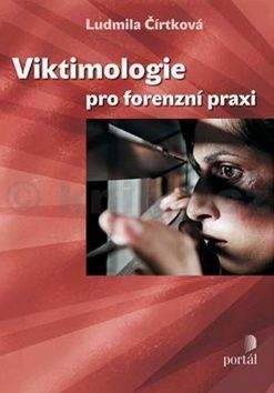 Ludmila Čírtková: Viktimologie pro forenzní praxi
