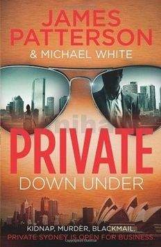 James Patterson, Michael White: Private Down Under
