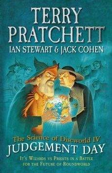 Terry Pratchett: The Science of Discworld IV: Judgement Day