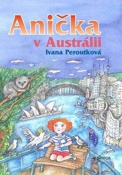 Ivana Peroutková, Eva Mastníková: Anička v Austrálii