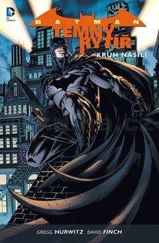 Gregg Andrew Hurwitz, David Finch: Batman: Temný rytíř 2: Kruh násilí