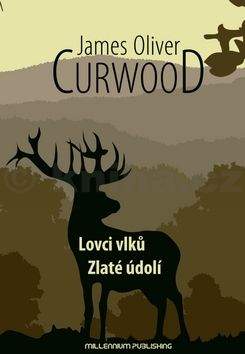 James Oliver Curwood: Lovci vlků