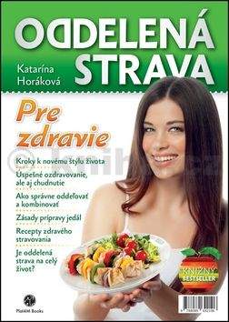 Katarína Horáková: Oddelená strava: Pre zdravie