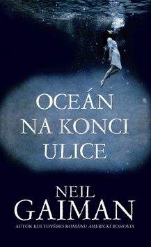 Neil Gaiman: Oceán na konci ulice