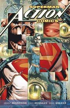 Grant Morrison, Rags Morales: Superman Action comics 3: Na konci času