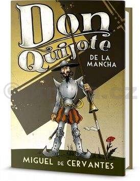 Miguel de Cervantes: Don Quiote de La Mancha (nezkrácená verze)