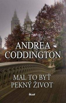 Andrea Coddington: Mal to byť pekný život