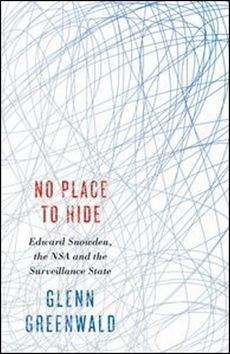 Greenwald Glenn: No Place to Hide