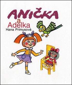 Hana Primusová: Anička a Adelka