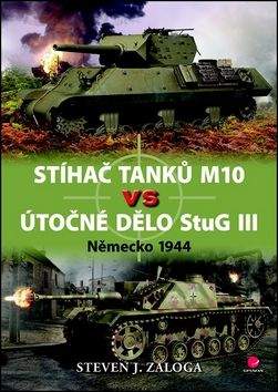 Steven J. Zaloga: Stíhač tanků M10 vs útočné dělo Stug III