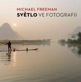 Michael Freeman: Světlo ve fotografii