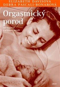 Elisabeth Davis, Debra Pascali-Bonar: Orgasmický porod
