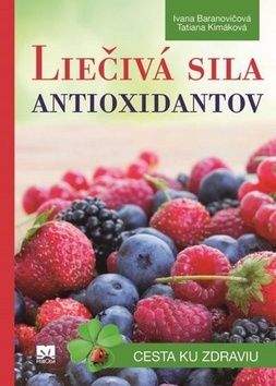 Ivana Baranovičová, Tatiana Kimáková: Liečivá sila antioxidantov