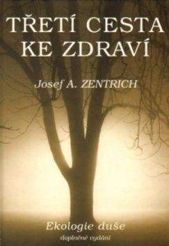 Josef A. Zentrich: Třetí cesta ke zdraví