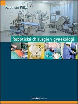Radoslav Pilka: Robotická chirurgie v gynekologii