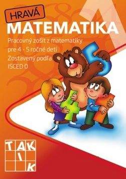 Hravá matematika 1- pracovný zošit pre 4 - 5 ročné deti