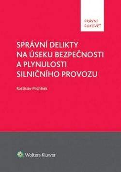 Rostislav Michálek: Správní delikty na úseku bezpečnosti a plynulosti silničního provozu