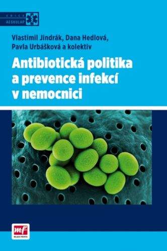 Jindrák Vlastimil, Kolektiv: Antibiotická politika a prevence infekcí v nemocnici
