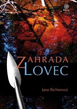 Jana Richterová: Zahrada - Lovec