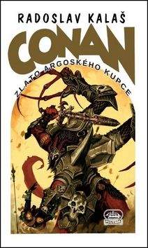 Radoslav Kalaš: Conan - zlato argoského kupce