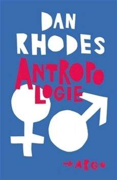 Dan Rhodes: Antropologie