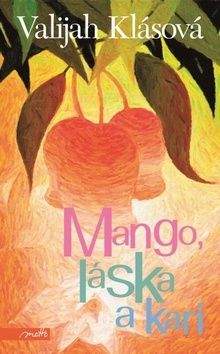 Valijah Klásová: Mango, láska a kari