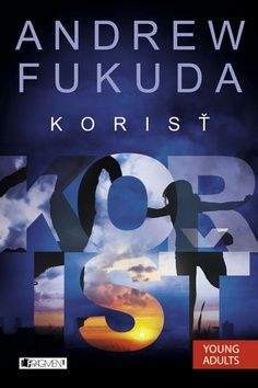 Andrew Fukuda: Korisť- 2.časť trilógie