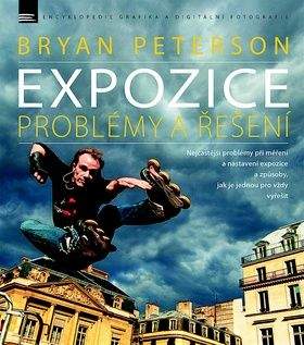 Bryan Peterson: Expozice - problémy a řešení