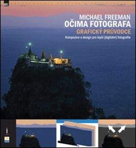 Michael Freeman: Očima fotografa / grafický průvodce