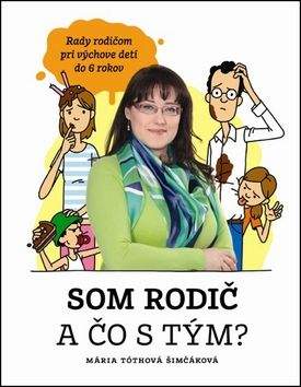 Mária Tóthová Šimáčková: Som rodič a čo s tým?
