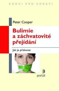 Peter Cooper: Bulimie a záchvatovité přejídání
