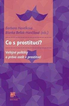 Barbara Havelková, Blanka Bellak-Hančilová: Co s prostitucí?