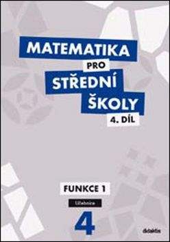 Cizlerová M. a: Matematika pro SŠ - 4. díl (učebnice)