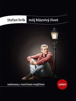 Štefan Hríb: Môj bláznivý život