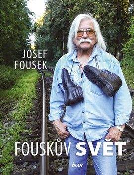 Josef Fousek: Fouskův svět
