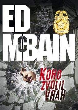 Ed McBain: Koho zvolil vrah