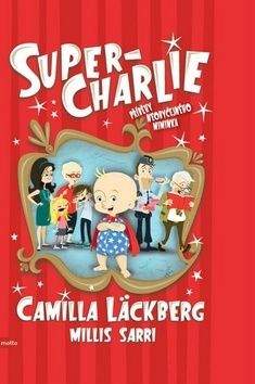 Camilla Läckberg, Millis Sarri: Super-Charlie
