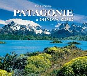 Ralf Gantzhorn: Patagonie a Ohňová země