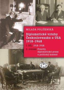 Milada Polišenská: Diplomatické vztahy Československa a USA 1918–1968