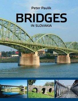 Peter Paulík: Bridges in Slovakia