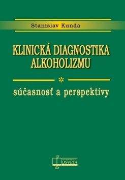 Stanislav Kunda: Klinická diagnostika alkoholizmu