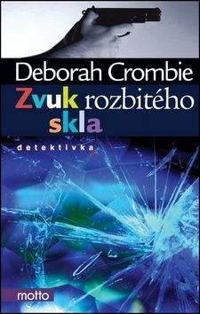 Deborah Crombie: Zvuk rozbitého skla