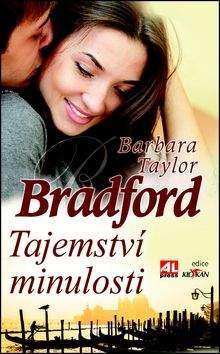 Barbara Taylor Bradford: Tajemství minulosti