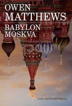 Owen Matthews: Babylon Moskva