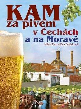 Eva Obůrková, Milan Plch: KAM za pivem v Čechách a na Moravě
