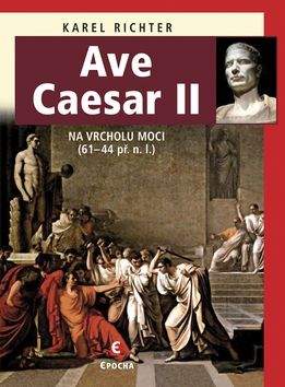 Karel Richter: Ave Caesar II