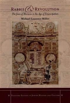 Michael L. Miller: Moravští Židé v době emancipace