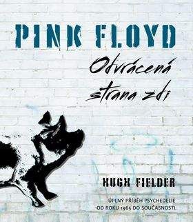 Hugh Fielder: Pink Floyd: Odvrácena strana zdi