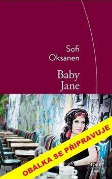Sofi Oksanen: Baby Jane