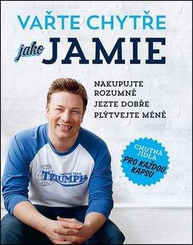 Jamie Oliver: Vařte chytře jako Jamie
